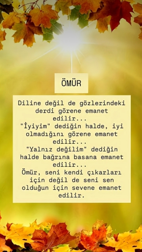 Ömrünüzü emanet ettiğiniz kimseler var mı?