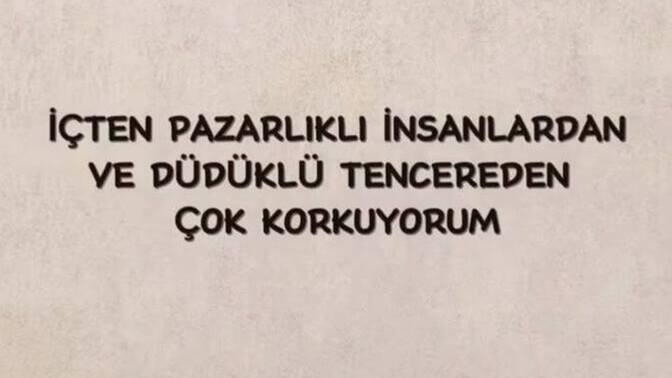 Sizin korktuğunuz ne var?