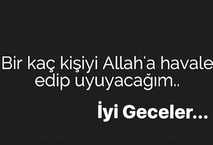Size iyi geceler demeyenleri Allaha havale edin olur mu?