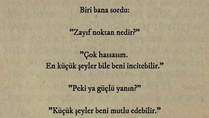 Küçük şeylerle mutlu olan insanlar küçük şeylere de üzülür mü?