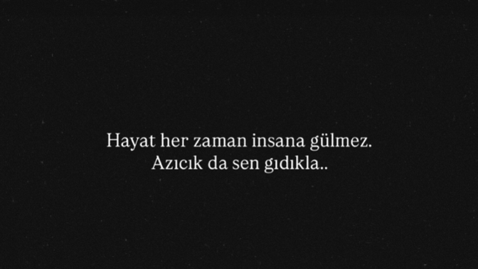 Hayat size gülüyor mu?