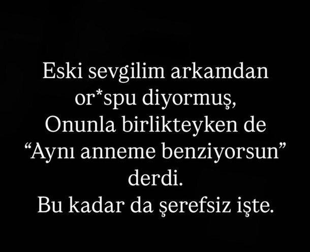 Eski sevgilinizin arkasından atıp tutar mısınız?