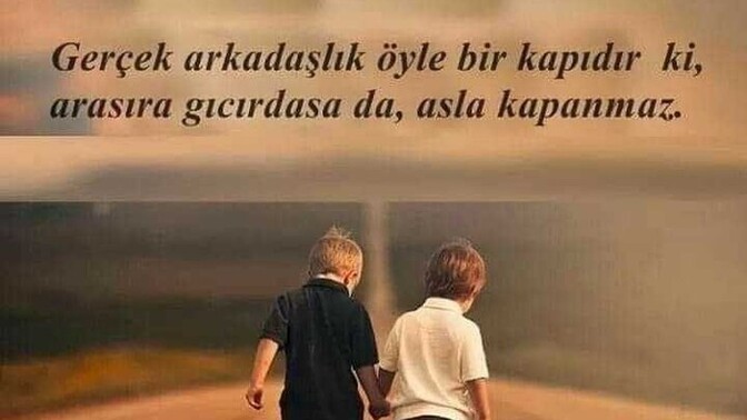 Hayatınızda “Bu benim gerçek dostum, kardeşim” diyebileceğiniz insanlar var mı?