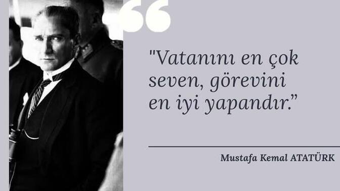 Atatürk'ün en sevdiğiniz sözü ne?