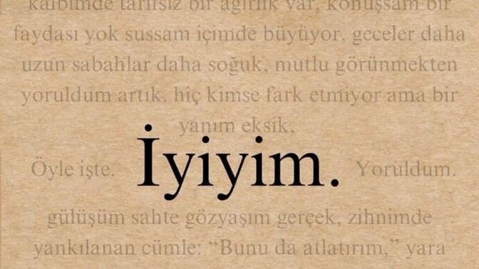 Nasılsın sorusuna gerçekten iyi olmasanız bile “İyiyim” dediğinizde içinizde aslında hangi cümlelerle savaşıyorsunuz?