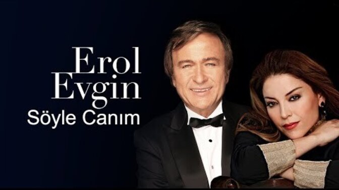 Sevgilinize, aşkınıza "birtanem" demek için en güzeli sizce hangisi, Erol Evgin - Söyle Canım mı, Yaşar - Birtanem mi?