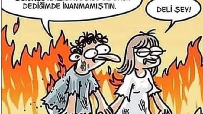Seninle cehenneme bile razıyım dıyen biri var mı?