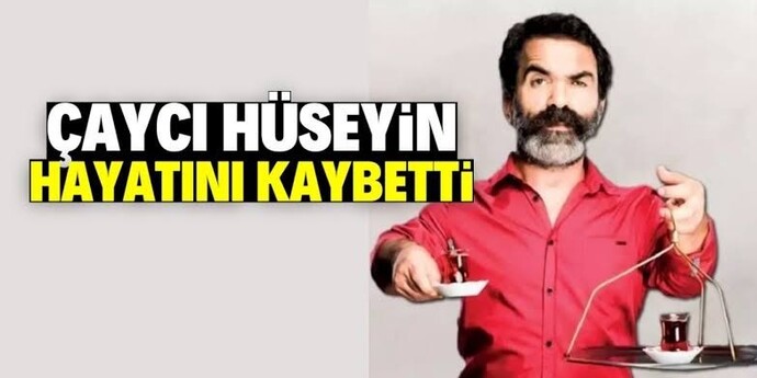 Çaycı Hüseyin adıyla bilinen (Alparslan) ölmüş mü?
