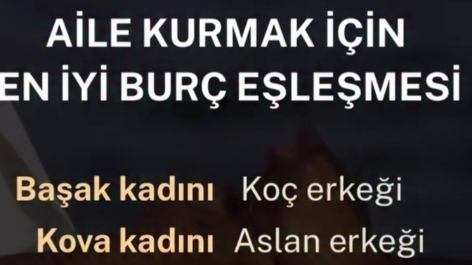 Aile kurarken de burçlara bakmayız herhalde değil mi😁?