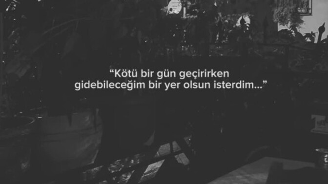 Kötü bir gün geçirdiğinizde arayabileceğiniz ya da  yanına gidebileceğiniz biri var mı hayatınızda?