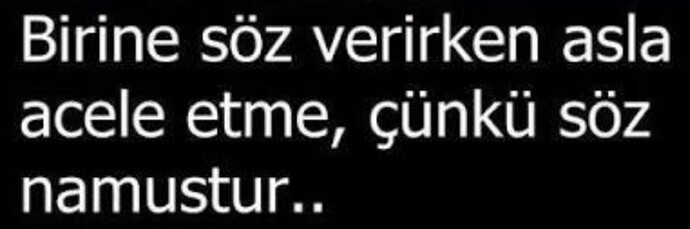 Verdiğiniz sözde duruyor musunuz?