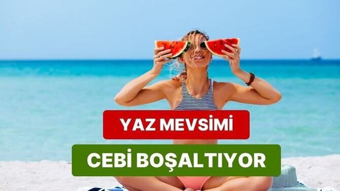 Yaz ayı cebi boşaltıyor! Bu yaz paranızı en çok neye harcadınız?