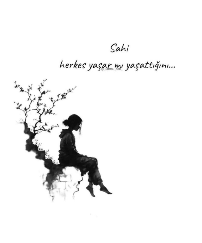 Sahi, herkes yaşar mı yaşattığını?