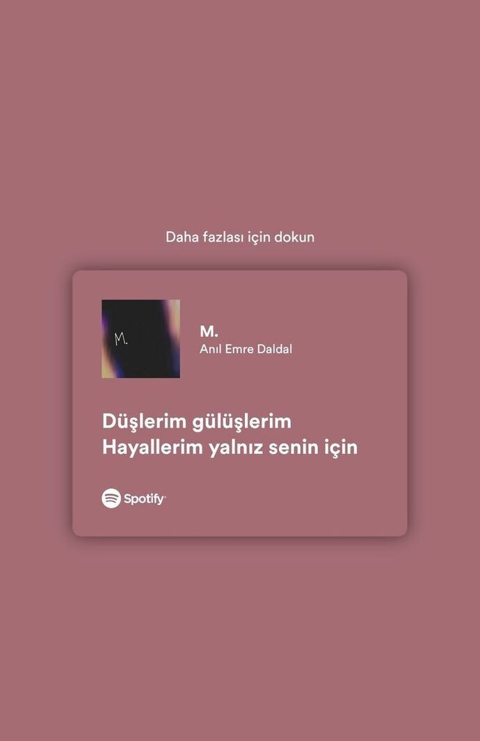 En sevdiğiniz şarkıdan bir cümle desem ne olurdu?