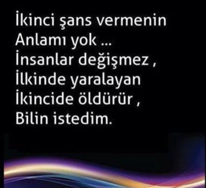 İkinci şansı verdiğiniz insanlar sizi pişman mı etti , yoksa iyi ki şans vermişim mi dedirtti?