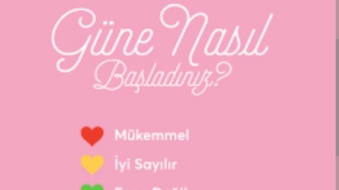 Güne nasıll başladınız?