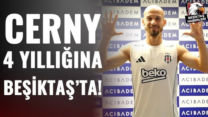 Cerny Beşiktaş'ta! Sizce Cerny Beşiktaş'ta başarılı olabilecek mi?
