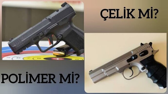 Çelik tabanca mı Polimer tabanca mı?