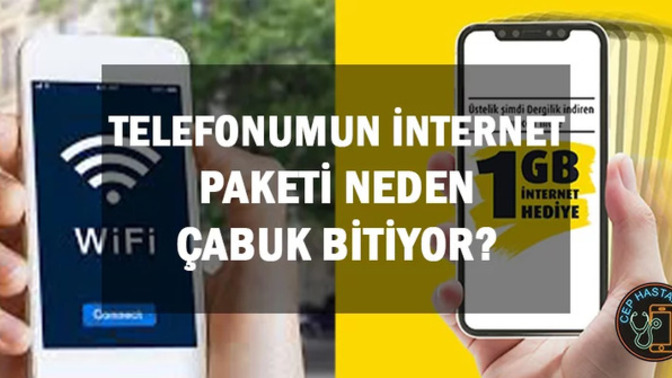 İnternet 🛜 paketiniz çabuk bitiyor mu?