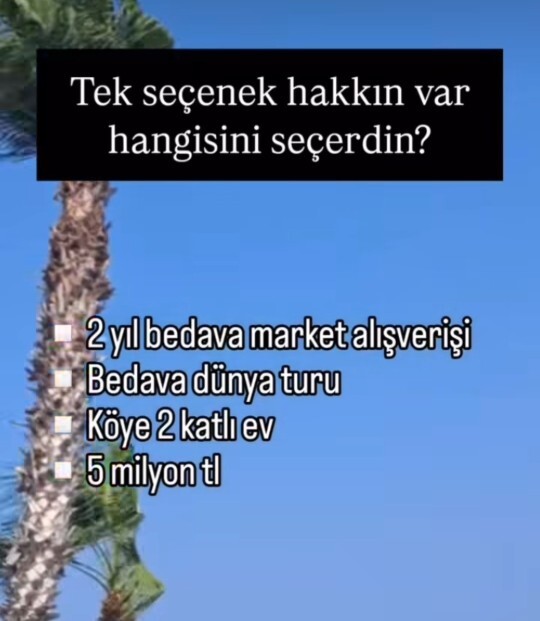 Tek seçenek hakkın var hadi seç birini?
