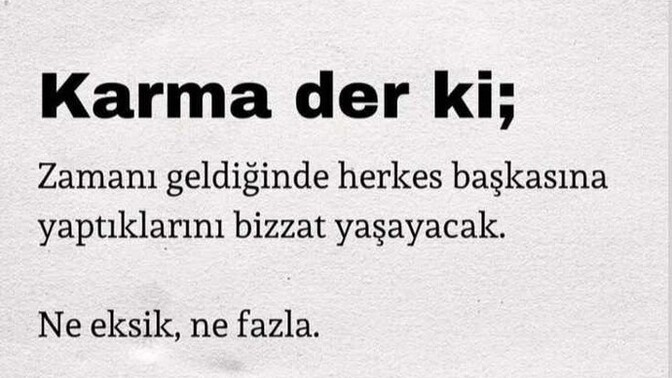 Arkadaşlar, "karma"ya inanıyor musunuz? Hiç şahit oldunuz mu?