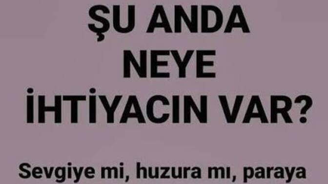 Şu anda gerçekten neye ihtiyacın var?