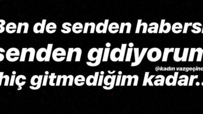 Senden gıdıyorum dıyen oldumu?