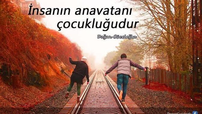 Çocukluğunuzu yaşayabildiniz mi?