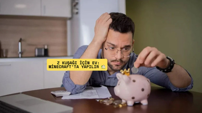 Z kuşağı nasıl ev, araba sahibi olacak?