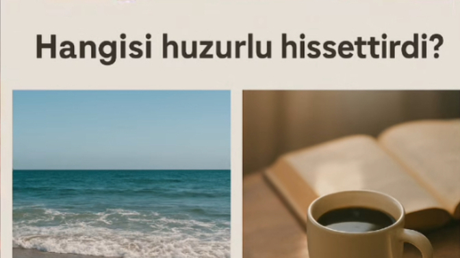 Hangisi sizi daha huzurlu hissettirir 🧘 ?