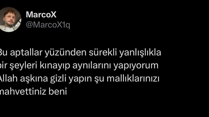Kınadığınız neler başınıza geldi?