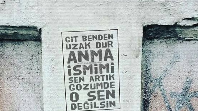 “Git benden uzak dur. Sen artık gözümde o sen değilsin” dediğiniz biri var mı?