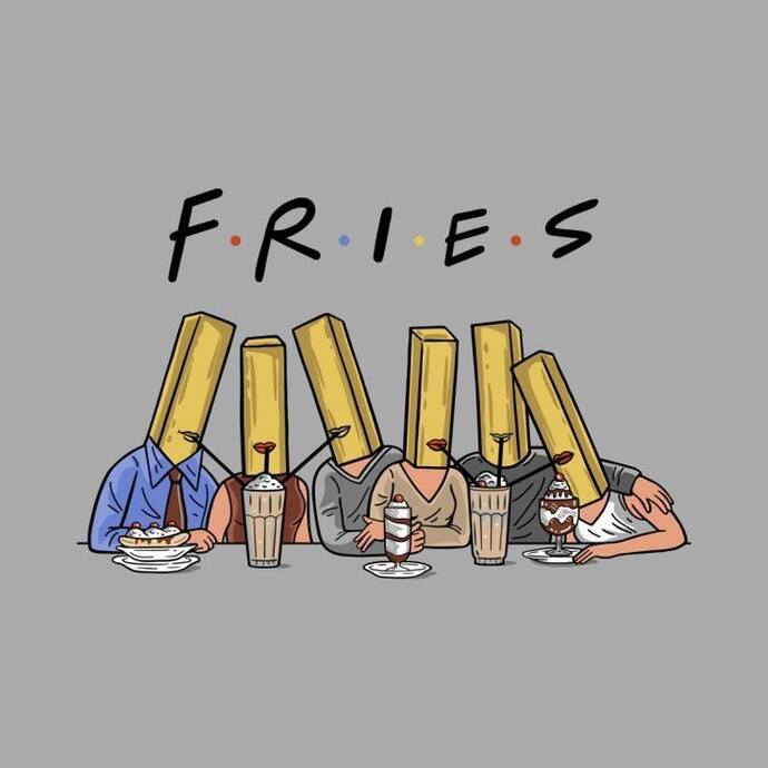 I believe I can fries 😋... FRI (ES) = True friends 🍟