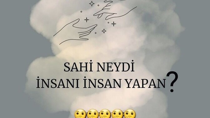 Sahi neydi insanı insan yapan?