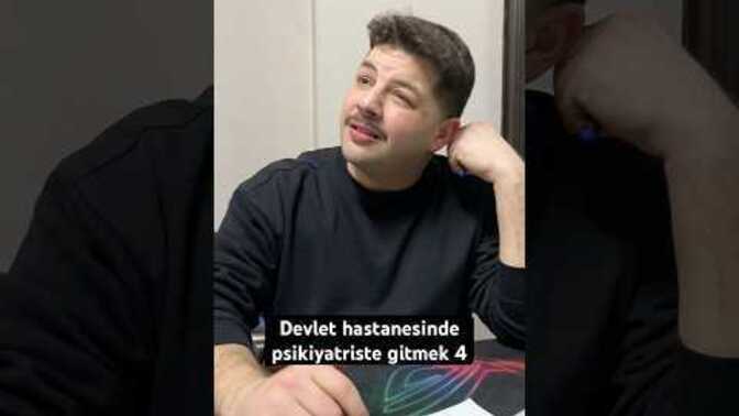Devlet hastanesinde psikiyatriye gittiniz mi?