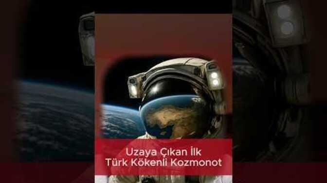 Uzaya Çıkan İlk Türk Kim Biliyor musunuz?