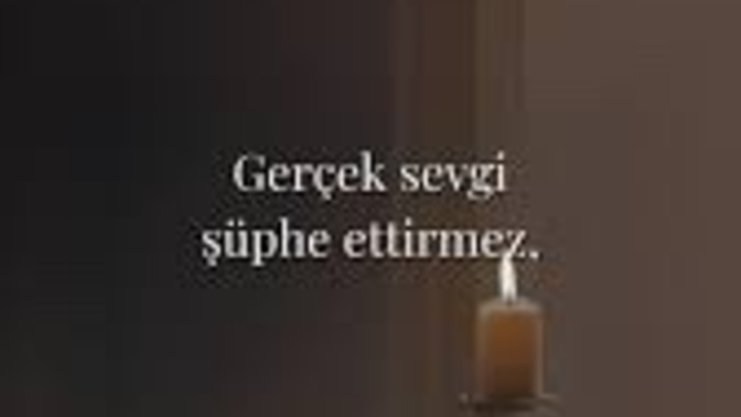 Şüphe varsa sevgi olur mu?