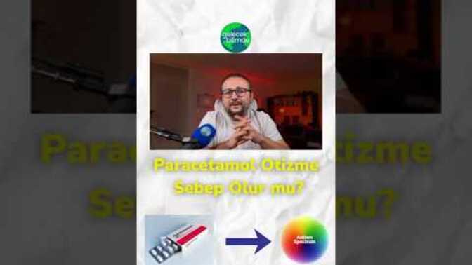 Parasetamol Otizm mi yapıyor?
