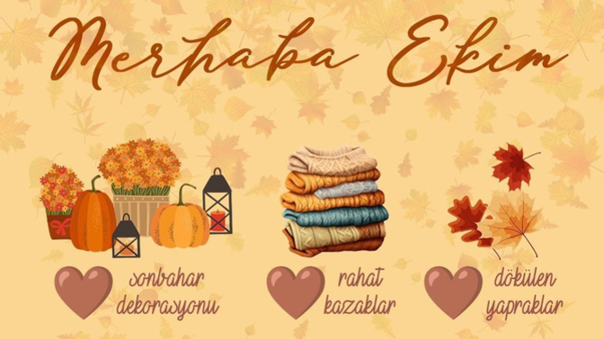 Ekim ayı sizde neyi çağrıştırıyor?