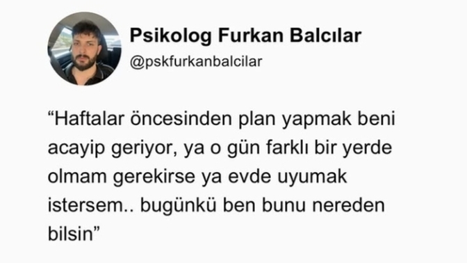 Plan yapmak, günler öncesinden ne yapacağınızı belirlemek sizin için uygun mu?