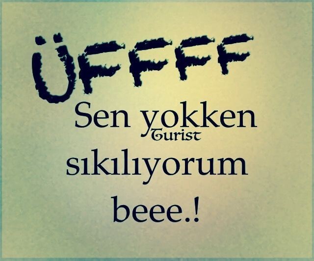 Kimin yokluğunda canınız çok sıkılır?