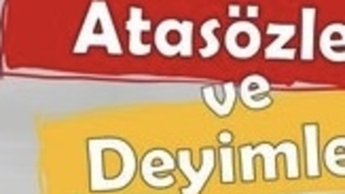 Ata sözlerini hayatınızda bire bir de hiç yaşadınız mı?