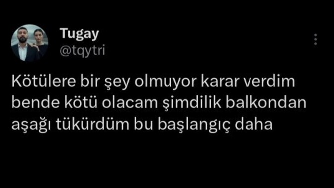 "Kötülere bir şey olmaz" sözüne katılıyor musunuz? Gerçekten bir şey olmuyor mu?