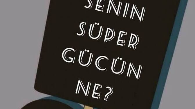 Senin hayatında sahip olduğun güçler neler?