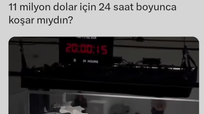 11 milyon dolar için 24 saat boyunca koşar mıydın?