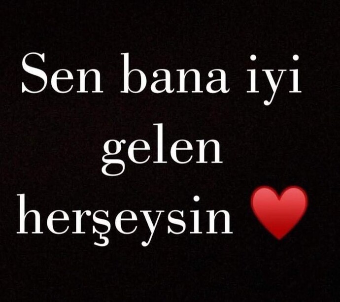 Sizede iyi gelen biri var mı hayatınızda?