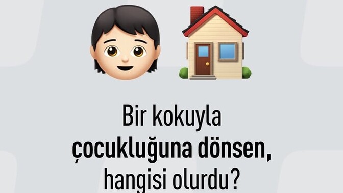 Sizi hangi koku cocuklugunuza götürür?