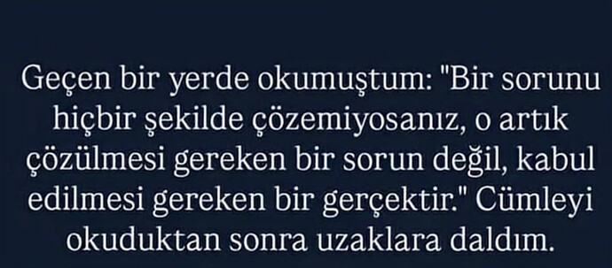Çözülemeyen sorun aslında kabul edilmesi gereken bir gerçek midir?