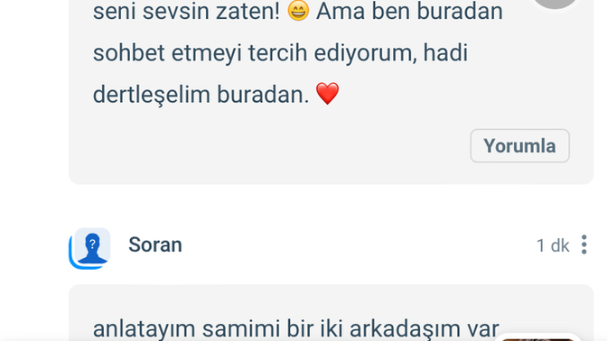 Dertleşecek arkadaşlarınız var mı?