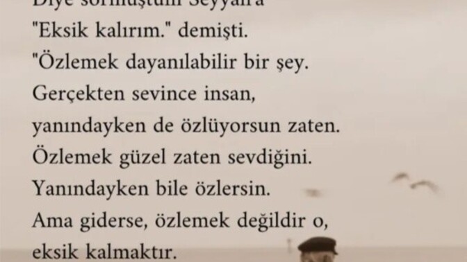Sevdiğiniz gidince siz ne hissettiniz, eksik kaldınız mı?